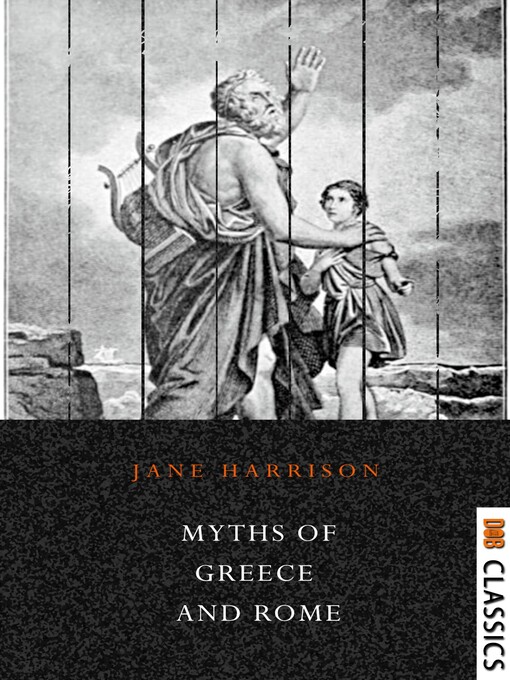 Title details for Myths of Greece and Rome With Emphasize on Homer's Pantheon by Jane Ellen Harrison - Available